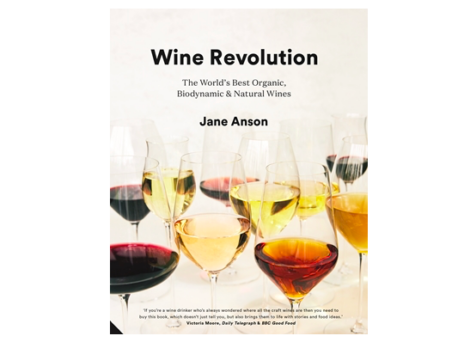 Book Review: Wine Revolution: The World’s Best Organic, Biodynamic, and Natural Wines by Jane Anson