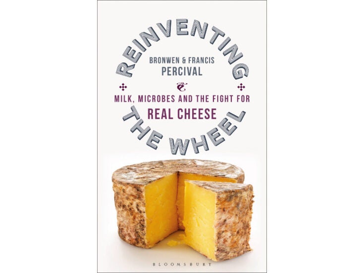 Book review: Reinventing the Wheel: Milk, Microbes and the Fight for Real Cheese