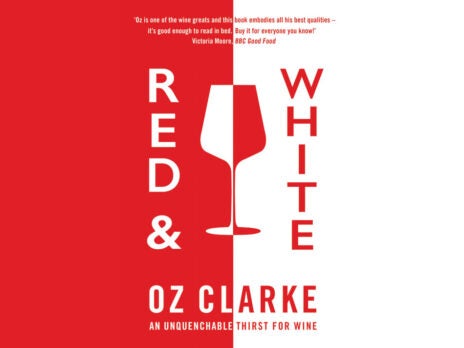 Book Review: Red & White: An Unquenchable Thirst for Wine by Oz Clarke