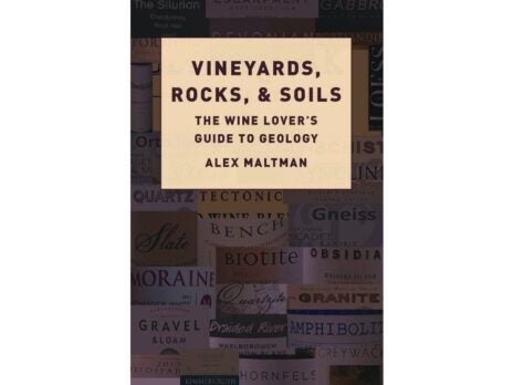 Book Review: Vineyards, Rocks, & Soils: The Wine Lover’s Guide to Geology by Alex Maltman