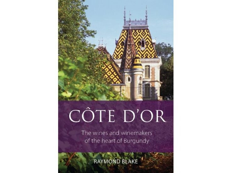 Book Review: Côte d’Or: The Wines and Winemakers of the Heart of Burgundy