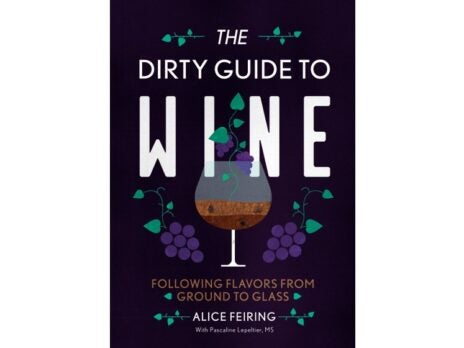 Book Review: The Dirty Guide to Wine by Alice Feiring (with Pascaline Lepeltier MS)