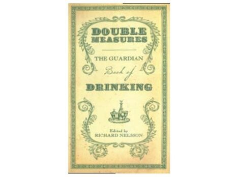 Double Measures: The Guardian Book of Drinking